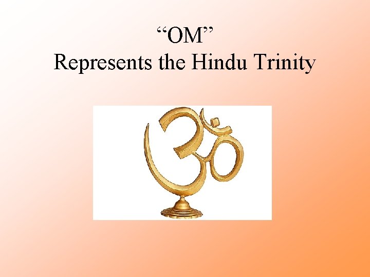 “OM” Represents the Hindu Trinity 