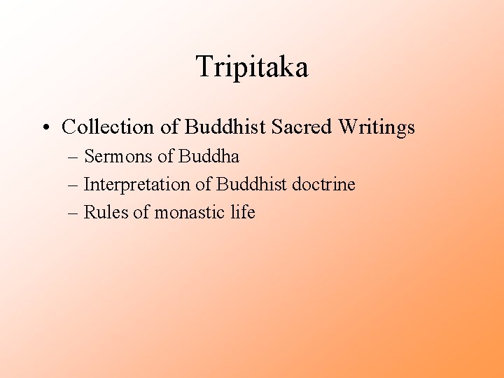 Tripitaka • Collection of Buddhist Sacred Writings – Sermons of Buddha – Interpretation of