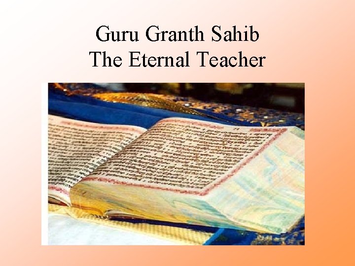 Guru Granth Sahib The Eternal Teacher 