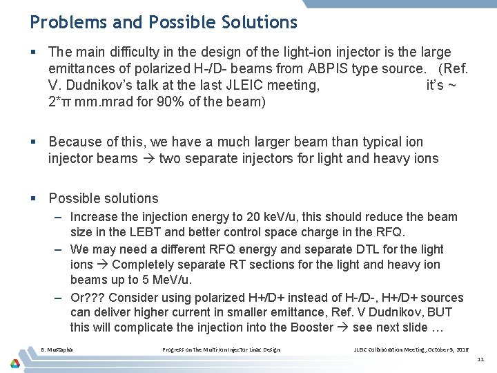 Problems and Possible Solutions § The main difficulty in the design of the light-ion