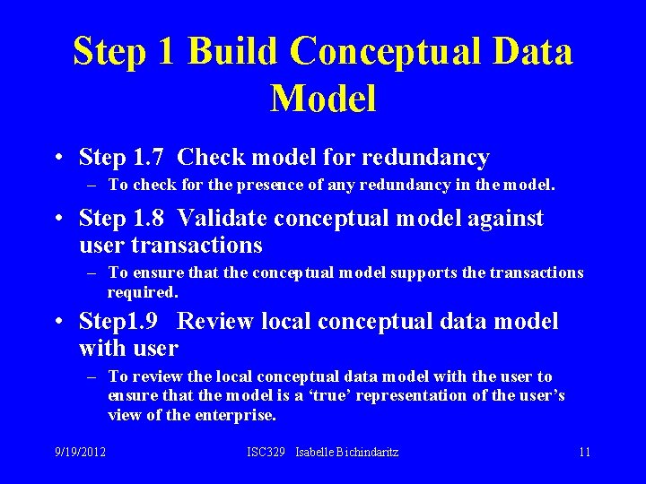 Step 1 Build Conceptual Data Model • Step 1. 7 Check model for redundancy