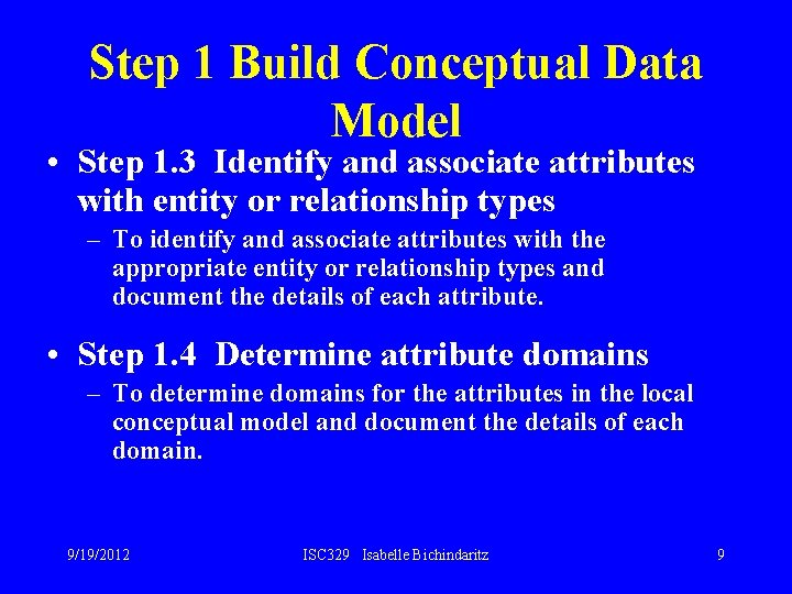 Step 1 Build Conceptual Data Model • Step 1. 3 Identify and associate attributes