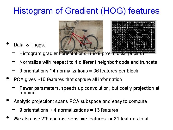 Histogram of Gradient (HOG) features • • Dalal & Triggs: - Histogram gradient orientations