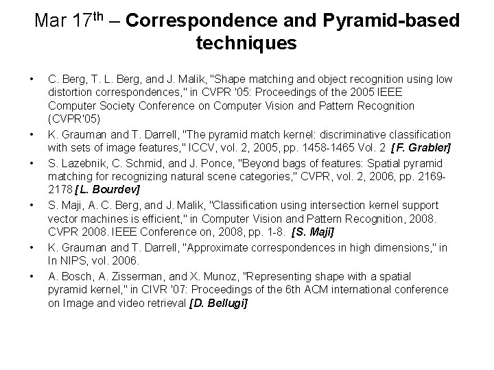 Mar 17 th – Correspondence and Pyramid-based techniques • • • C. Berg, T.