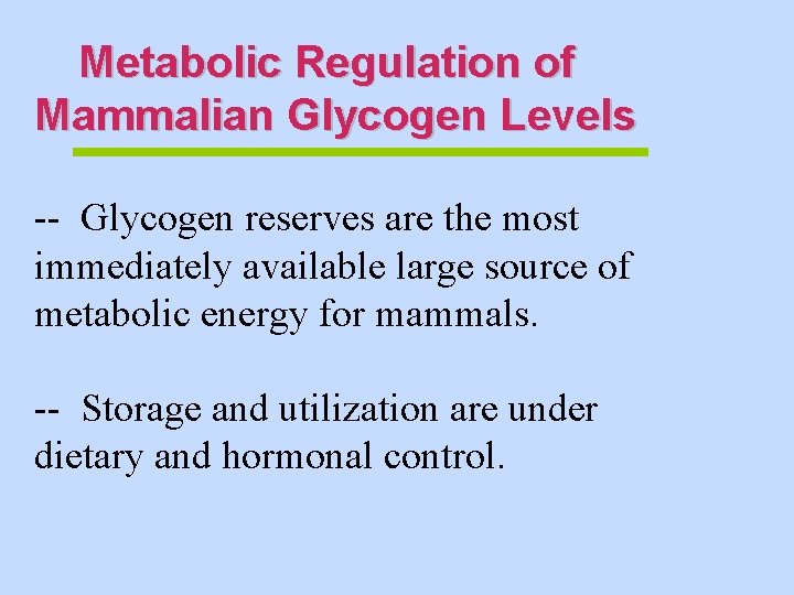 Metabolic Regulation of Mammalian Glycogen Levels -- Glycogen reserves are the most immediately available