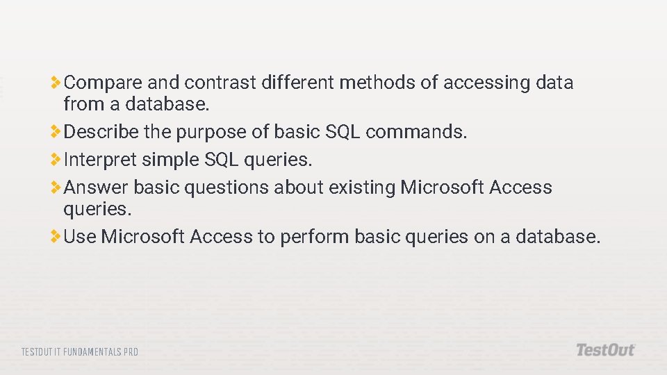 Compare and contrast different methods of accessing data from a database. Describe the purpose Compare and contrast different methods of accessing data from a database. Describe the purpose