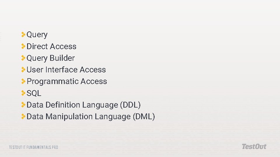 Query Direct Access Query Builder User Interface Access Programmatic Access SQL Data Definition Language Query Direct Access Query Builder User Interface Access Programmatic Access SQL Data Definition Language