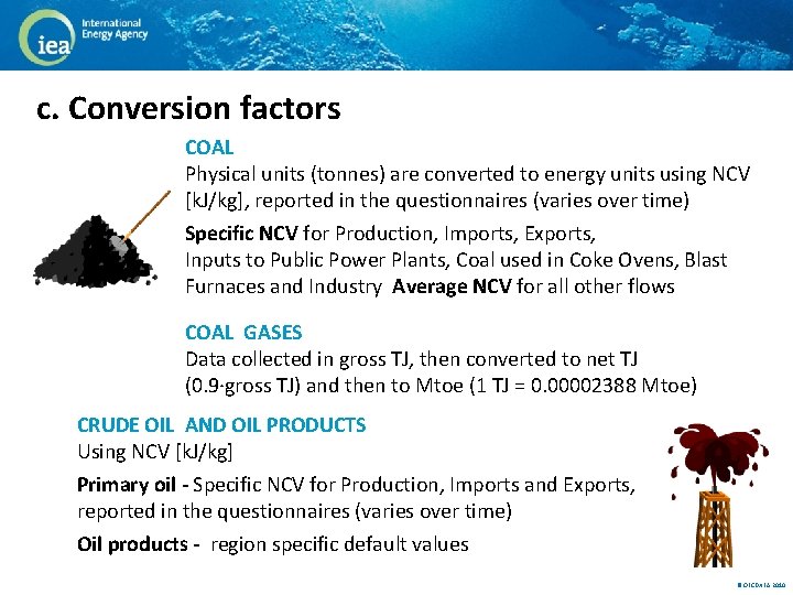 c. Conversion factors COAL Physical units (tonnes) are converted to energy units using NCV