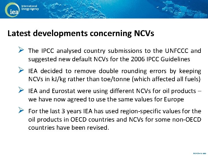 Latest developments concerning NCVs Ø The IPCC analysed country submissions to the UNFCCC and