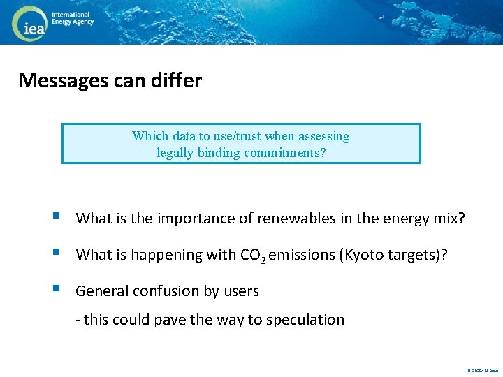 Messages can differ Which data to use/trust when assessing legally binding commitments? § What