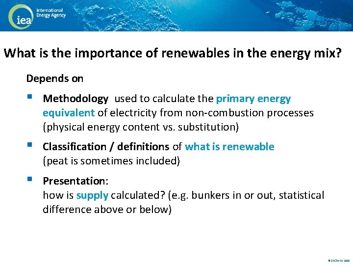 What is the importance of renewables in the energy mix? Depends on § Methodology