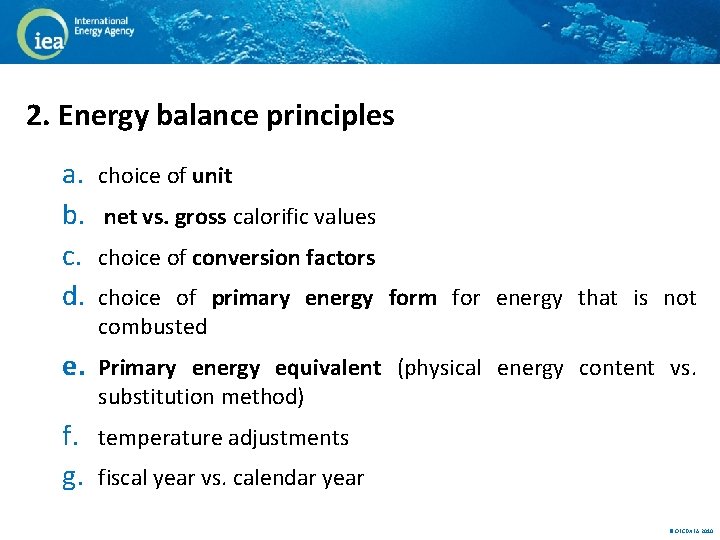 2. Energy balance principles a. b. c. d. choice of unit e. Primary energy