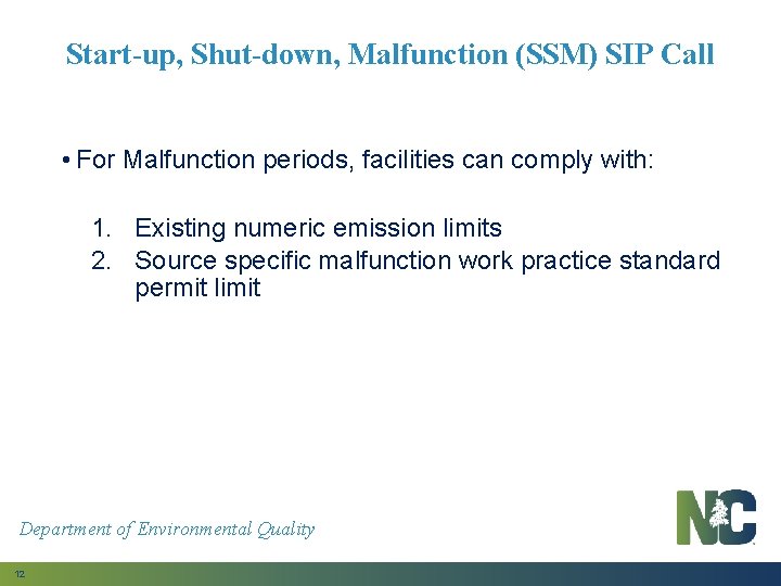Start-up, Shut-down, Malfunction (SSM) SIP Call • For Malfunction periods, facilities can comply with: