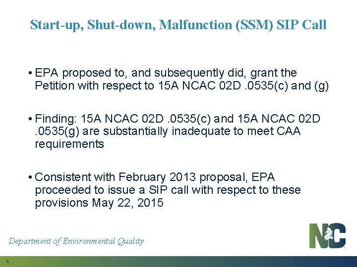 Start-up, Shut-down, Malfunction (SSM) SIP Call • EPA proposed to, and subsequently did, grant