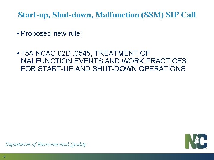 Start-up, Shut-down, Malfunction (SSM) SIP Call • Proposed new rule: • 15 A NCAC