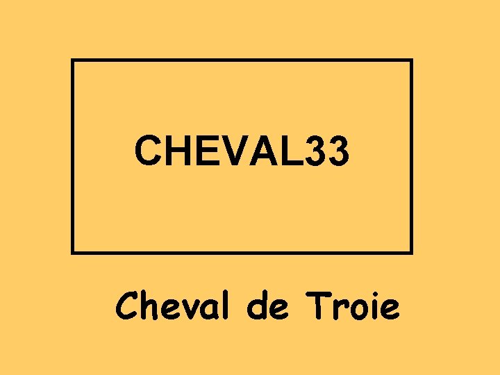 CHEVAL 33 Cheval de Troie 