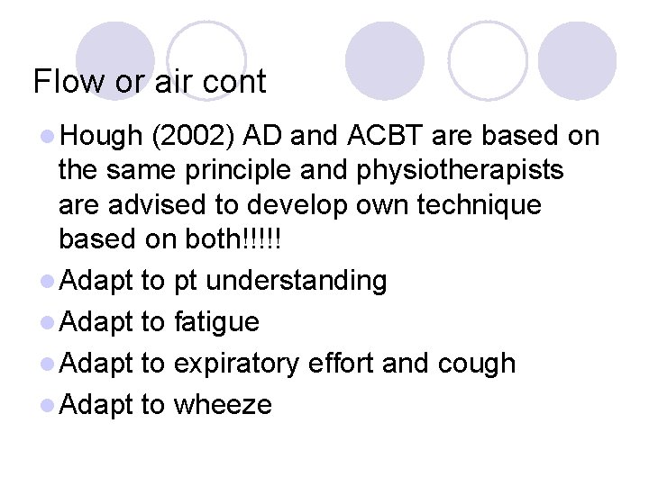 Flow or air cont l Hough (2002) AD and ACBT are based on the