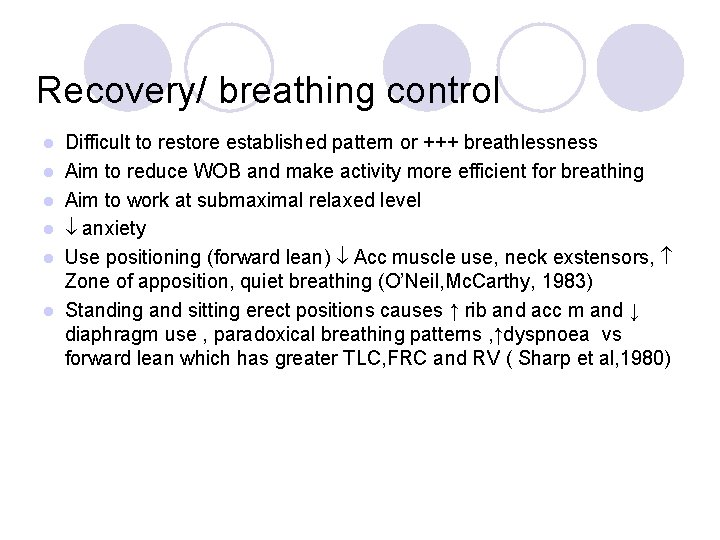Recovery/ breathing control l l l Difficult to restore established pattern or +++ breathlessness