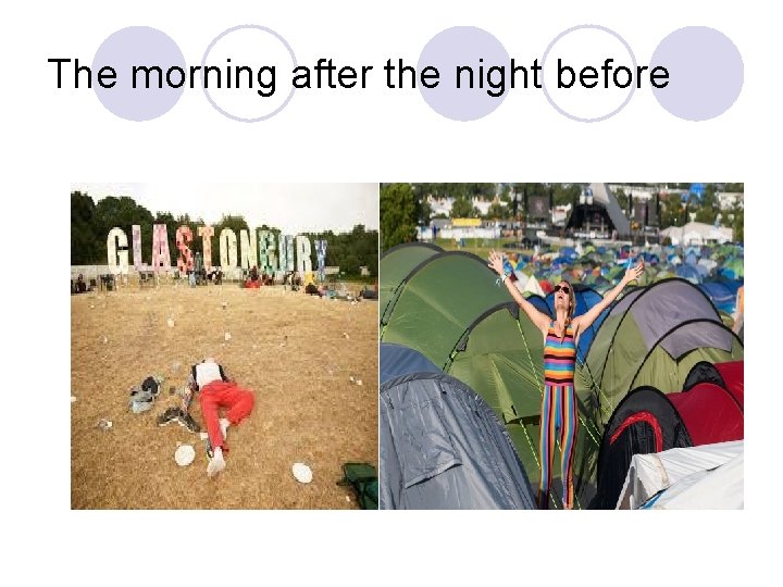 The morning after the night before 