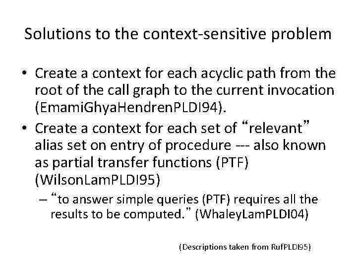 Solutions to the context-sensitive problem • Create a context for each acyclic path from