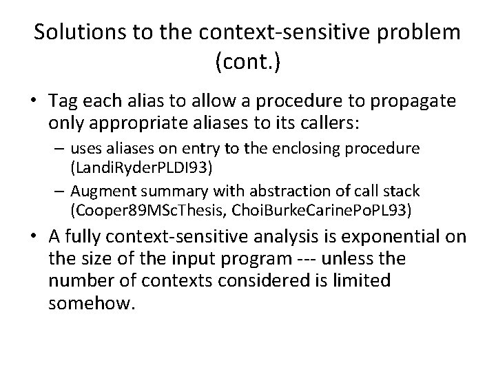 Solutions to the context-sensitive problem (cont. ) • Tag each alias to allow a