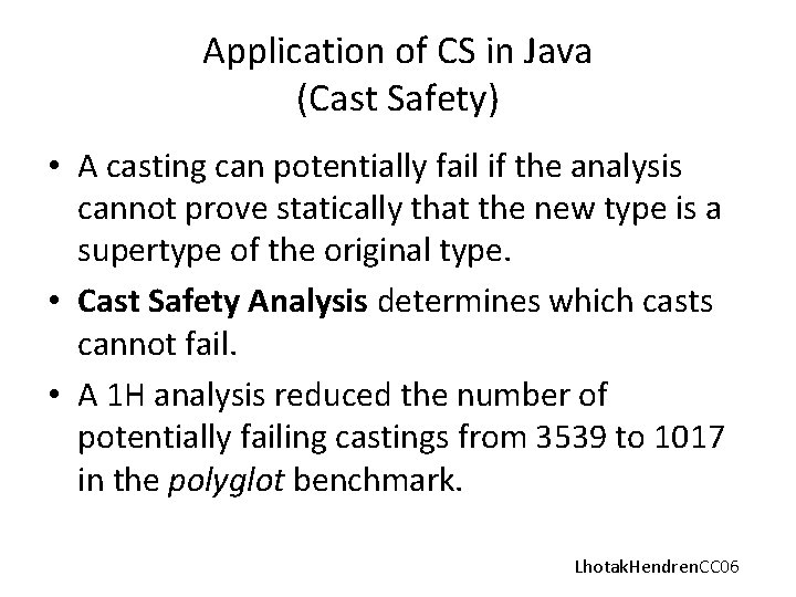 Application of CS in Java (Cast Safety) • A casting can potentially fail if