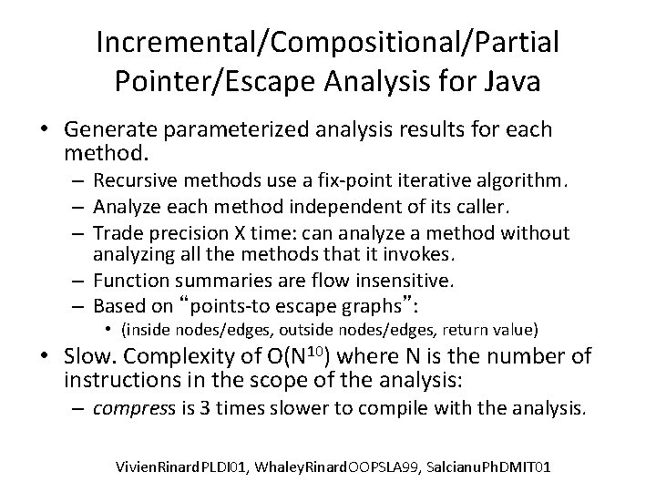 Incremental/Compositional/Partial Pointer/Escape Analysis for Java • Generate parameterized analysis results for each method. –