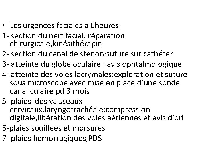  • Les urgences faciales a 6 heures: 1 - section du nerf facial: