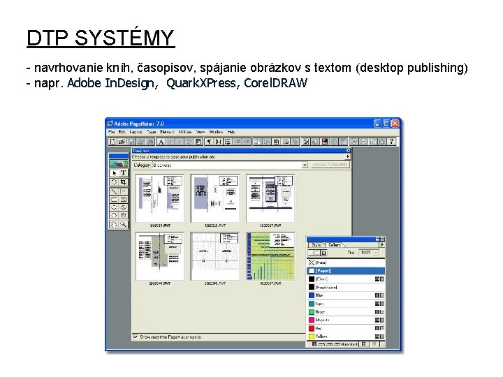 DTP SYSTÉMY - navrhovanie kníh, časopisov, spájanie obrázkov s textom (desktop publishing) - napr.