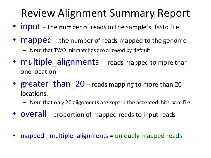 Review Alignment Summary Report • input – the number of reads in the sample’s.