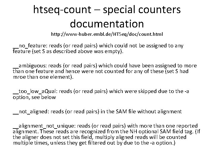 htseq-count – special counters documentation http: //www-huber. embl. de/HTSeq/doc/count. html __no_feature: reads (or read