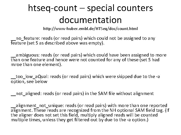 htseq-count – special counters documentation http: //www-huber. embl. de/HTSeq/doc/count. html __no_feature: reads (or read