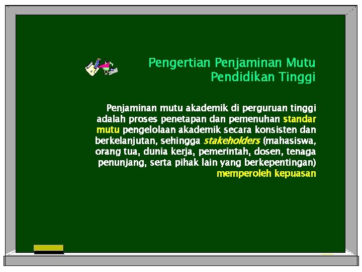 Pengertian Penjaminan Mutu Pendidikan Tinggi Penjaminan mutu akademik di perguruan tinggi adalah proses penetapan