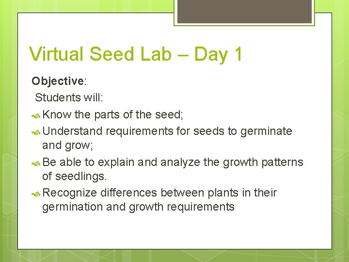 Virtual Seed Lab – Day 1 Objective: Students will: Know the parts of the