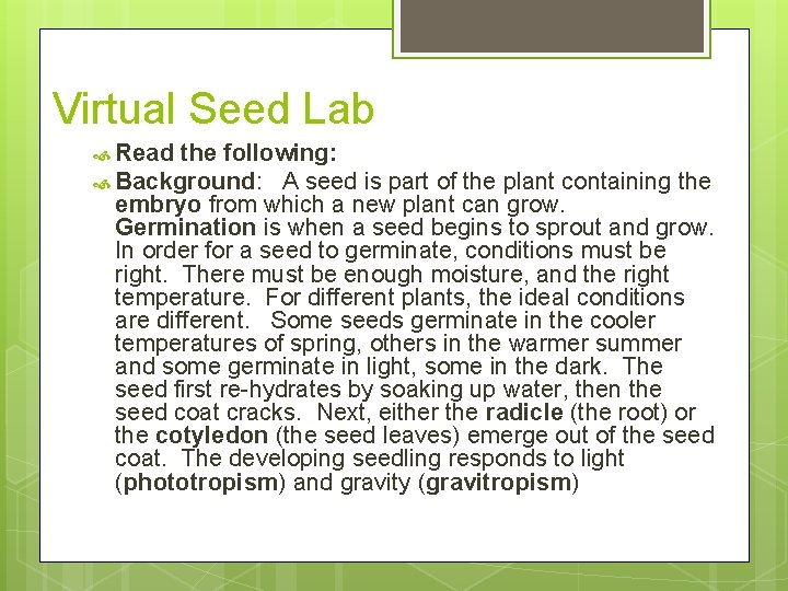 Virtual Seed Lab Read the following: Background: A seed is part of the plant