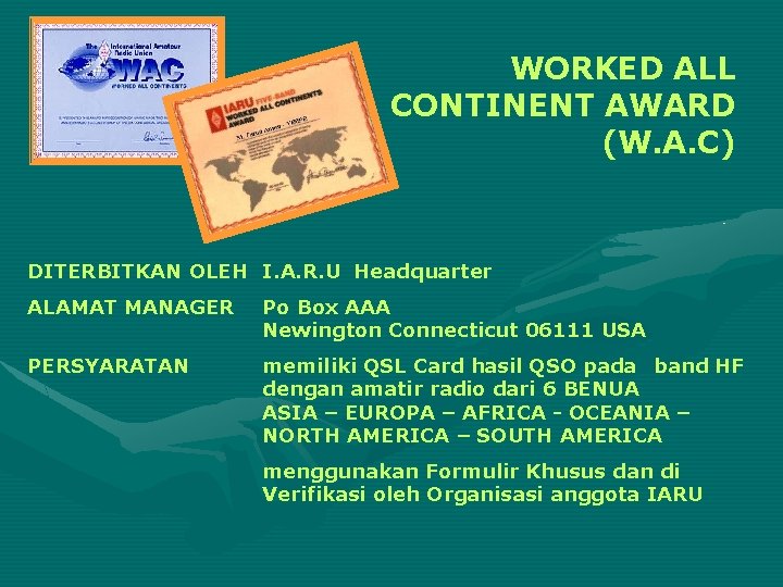 WORKED ALL CONTINENT AWARD (W. A. C) DITERBITKAN OLEH I. A. R. U Headquarter