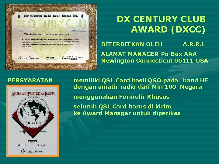 DX CENTURY CLUB AWARD (DXCC) DITERBITKAN OLEH A. R. R. L ALAMAT MANAGER Po