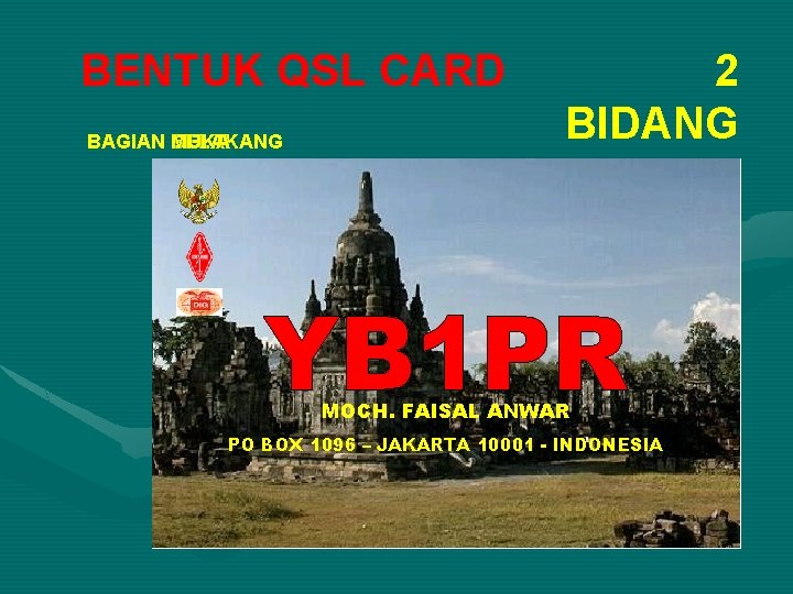 BENTUK QSL CARD BAGIAN MUKA BELAKANG 2 BIDANG INDONESIA YB 1 PR M. FAISAL