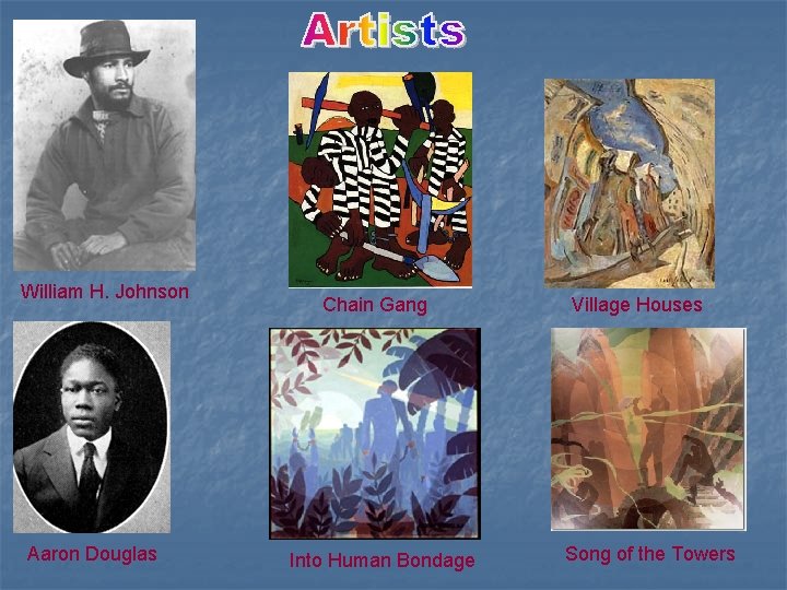 William H. Johnson Aaron Douglas Chain Gang Into Human Bondage Village Houses Song of