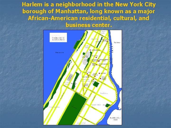The History Of Harlem Harlem is a neighborhood