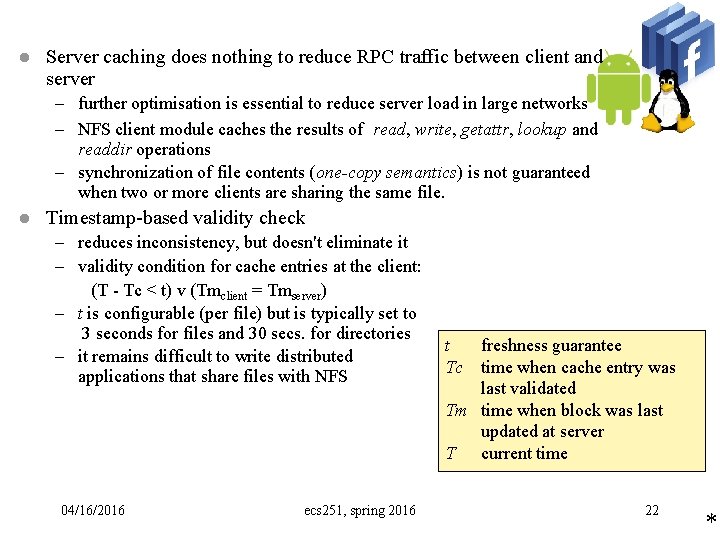 l Server caching does nothing to reduce RPC traffic between client and server –