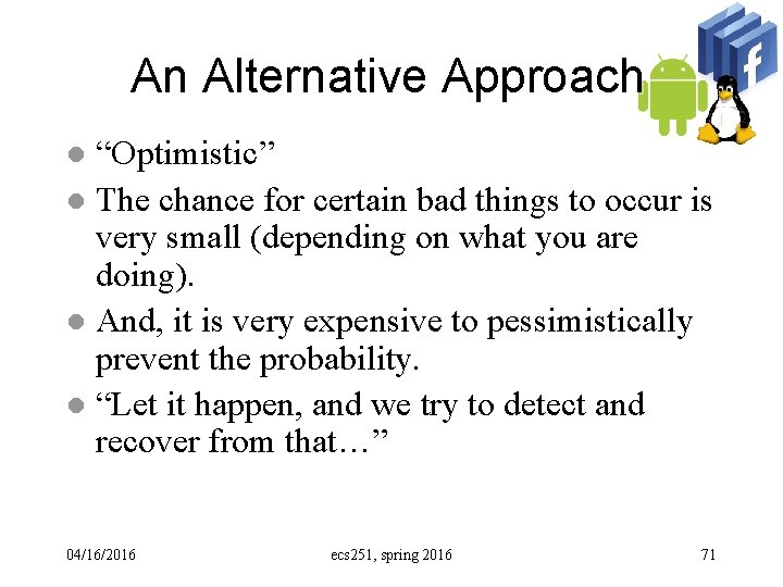 An Alternative Approach “Optimistic” l The chance for certain bad things to occur is