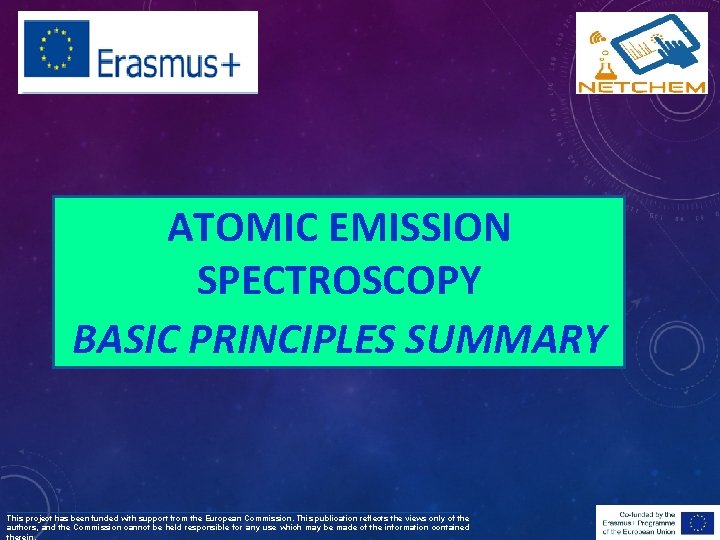 ATOMIC EMISSION SPECTROSCOPY BASIC PRINCIPLES SUMMARY ___________________________________________________ This project has been funded with support