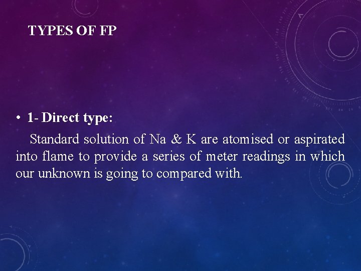 TYPES OF FP • 1 - Direct type: Standard solution of Na & K