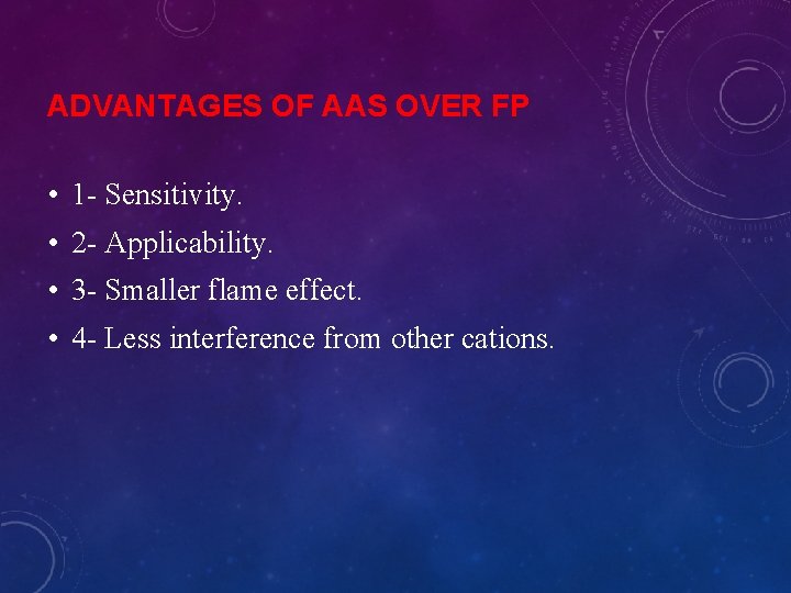 ADVANTAGES OF AAS OVER FP • 1 - Sensitivity. • 2 - Applicability. •