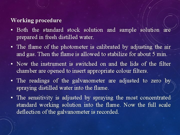 Working procedure • Both the standard stock solution and sample solution are prepared in