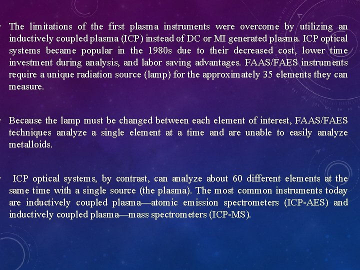  • The limitations of the first plasma instruments were overcome by utilizing an