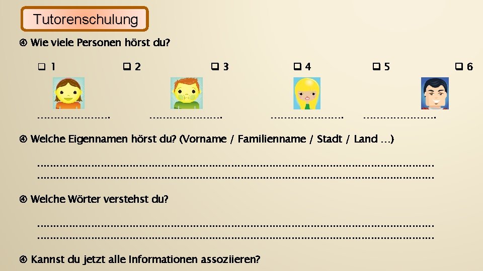 Tutorenschulung Wie viele Personen hörst du? 1 …………………. 2 3 …………………. 4 …………………. 5