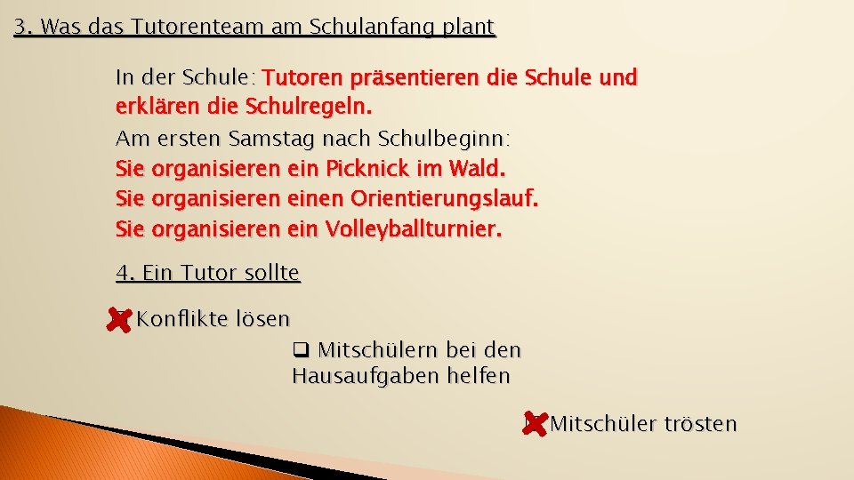 3. Was das Tutorenteam am Schulanfang plant In der Schule: Tutoren präsentieren die Schule