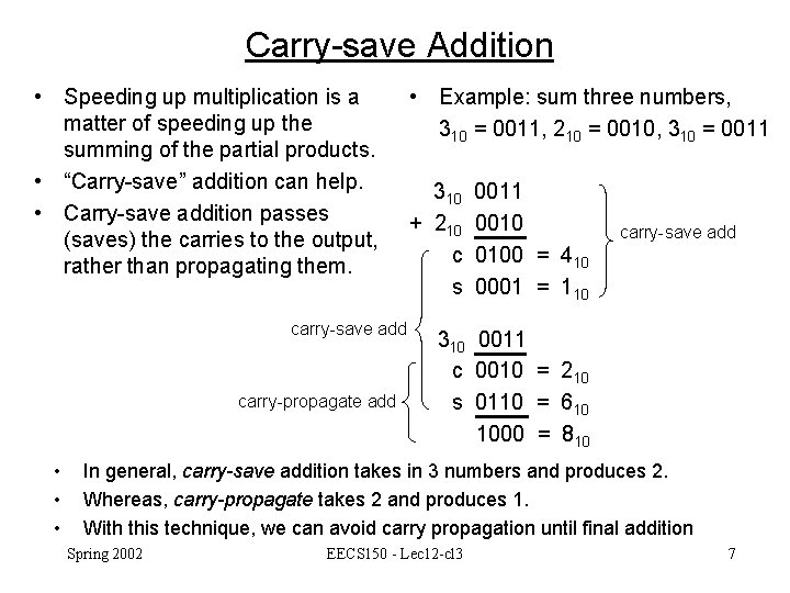 Carry-save Addition • Speeding up multiplication is a matter of speeding up the summing